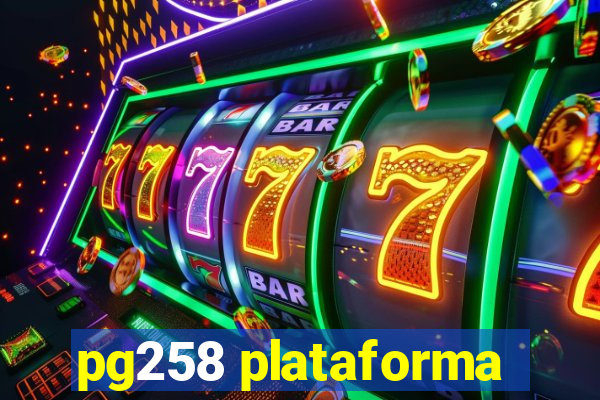 pg258 plataforma